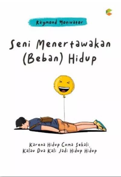 Seni Menertawakan ( Beban) Hidup