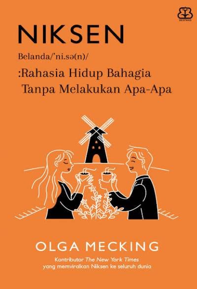 Niksen : Rahasia Hidup Bahagia Tanpa Melakukan Apa-Apa
