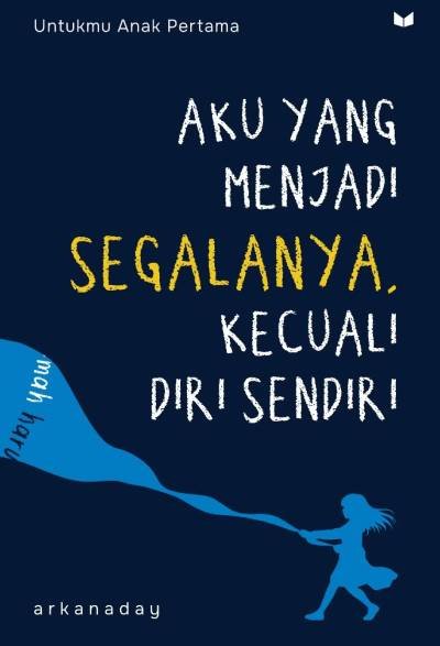 Aku Yang Menjadi Segalanya, Kecuali Diri Sendiri