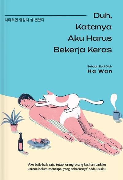 Duh, Katanya Aku Harus Bekerja Keras