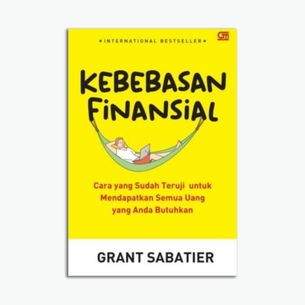 Kebebasan Finansial: Cara yang Sudah Teruji untuk Mendapatkan Semua Uang yang Anda Butuhkan