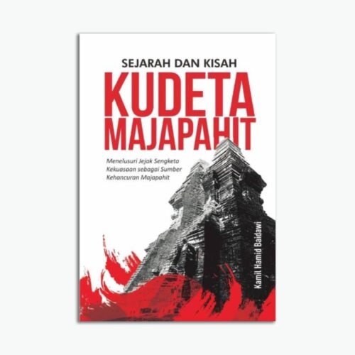 Sejarah dan Kisah Kudeta Majapahit