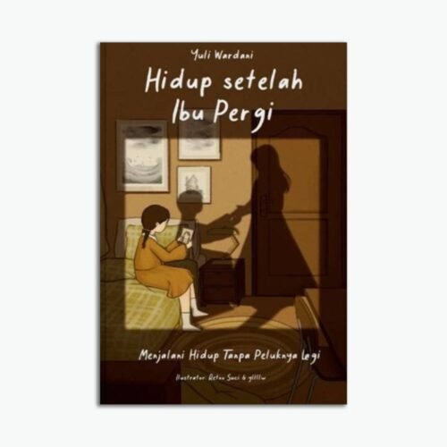 Hidup Setelah Ibu Pergi