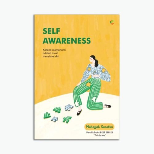 Self Awareness Karna Memahami Adalah Awal Mencintai Diri