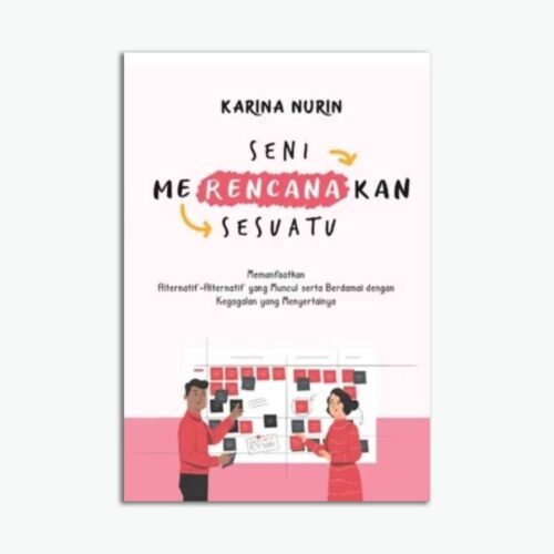 Seni Merencanakan Sesuatu: Memanfaatkan Alternatif-alternatif yang Muncul