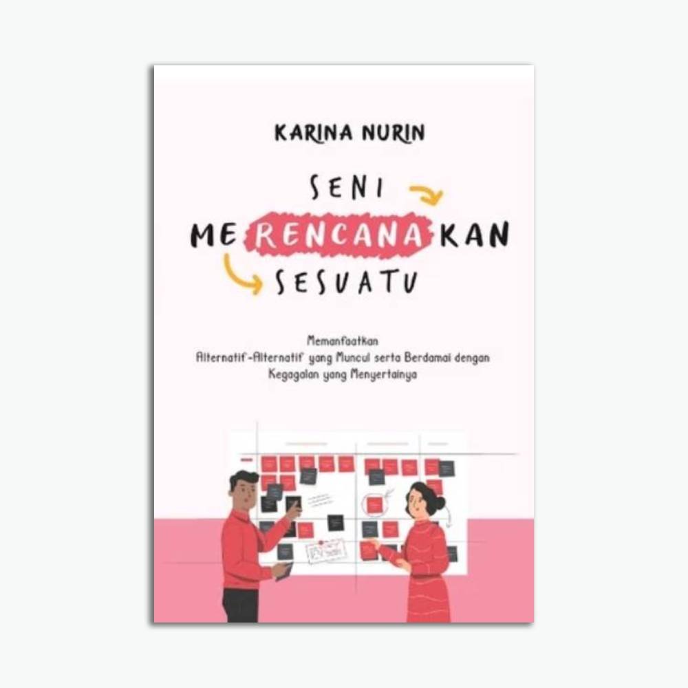 Seni Merencanakan Sesuatu: Memanfaatkan Alternatif-alternatif yang Muncul