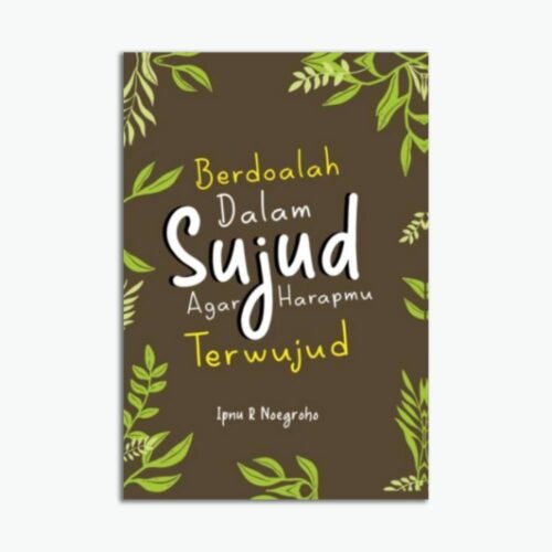 Berdoalah dalam Sujud Agar Harapmu Lekas Terwujud