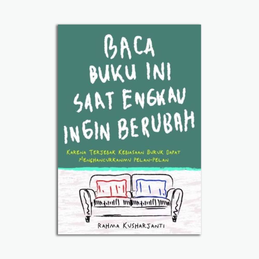 Baca Buku Ini Saat Engkau Ingin Berubah