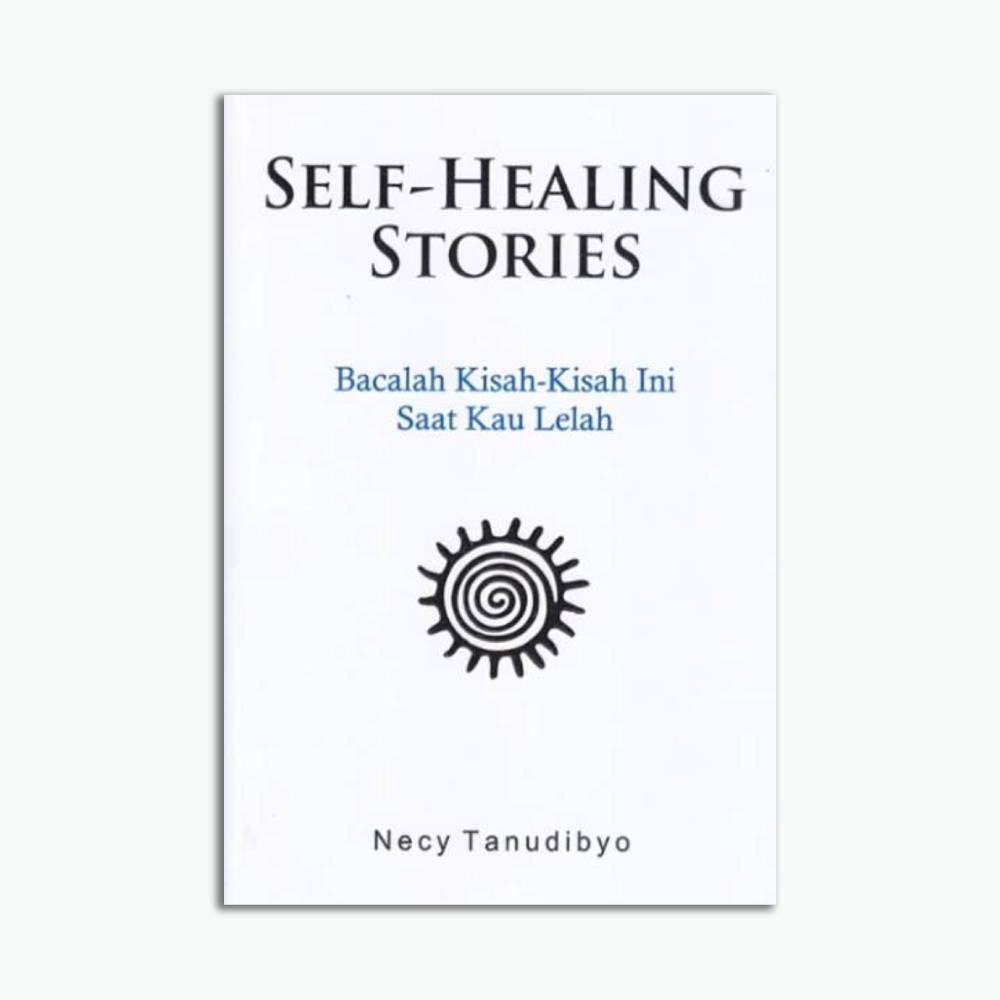 Self-Healing Stories : Bacalah Kisah-Kisah Ini Saat Kau Lelah