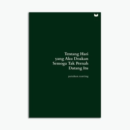 Novel Tentang Hari yang Aku Doakan Semoga Tak Pernah Datang itu