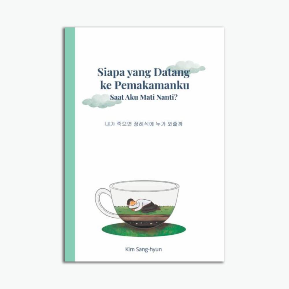 Siapa yang Datang Ke Pemakamanku Saat Aku Mati Nanti?