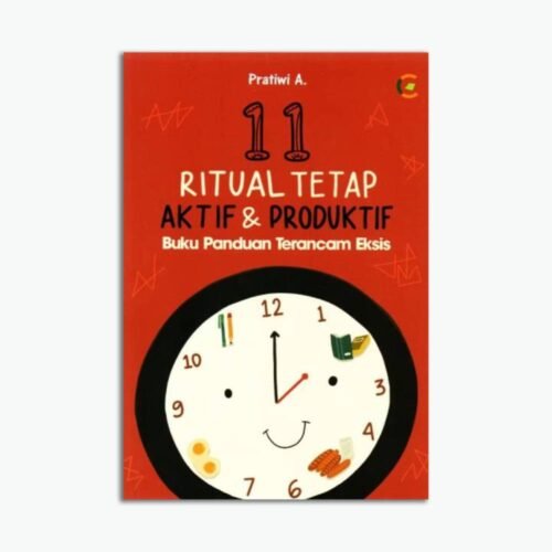 11 Ritual Tetap Aktif dan Produktif ; Buku Panduan Terancam Eksis