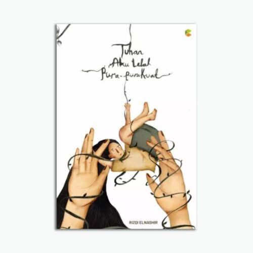 Tuhan Aku Lelah Pura-Pura Kuat