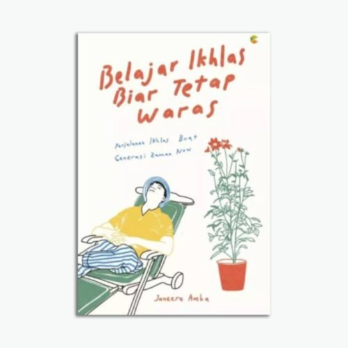 Belajar Ikhlas Biar Tetap Waras
