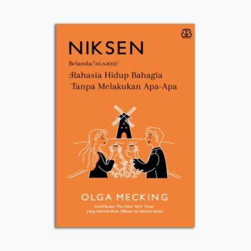Niksen : Rahasia Hidup Bahagia Tanpa Melakukan Apa-Apa