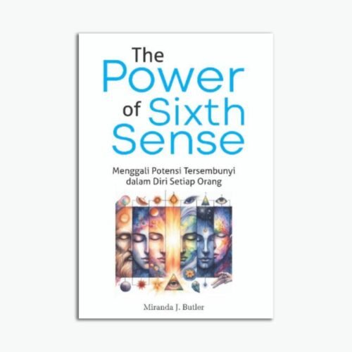 The Power of Sixth Sense: Menggali Potensi Tersembunyi dalam Diri Setiap Orang