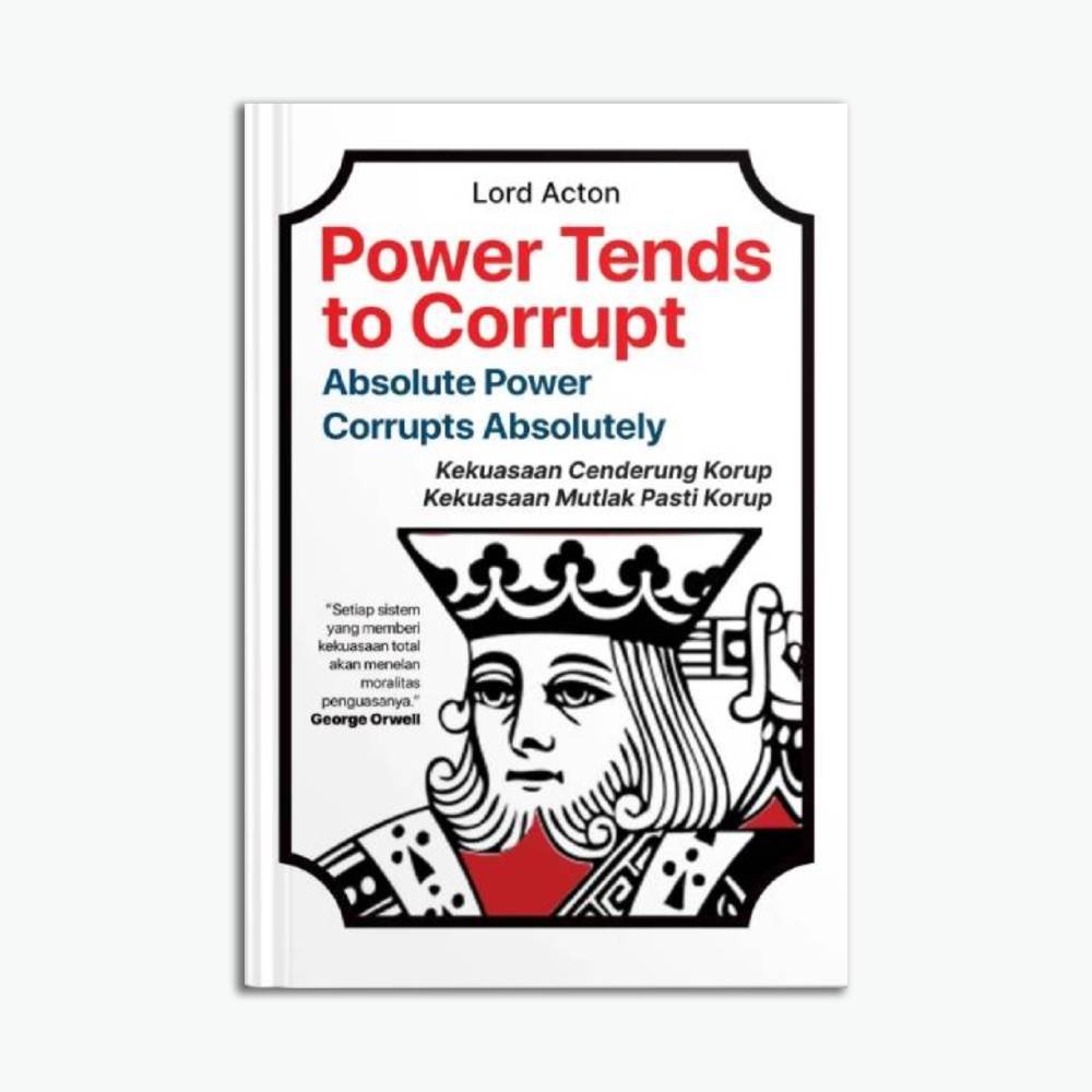 Power Tends to Corrupt Absolute Power Corrupts Absolutely