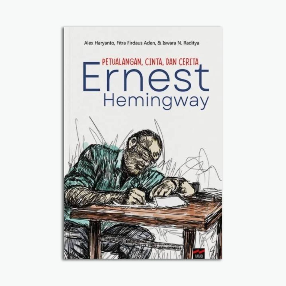 Petualangan, Cinta, dan Cerita Ernest Hemingway