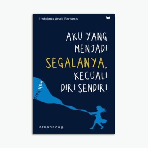 Aku Yang Menjadi Segalanya, Kecuali Diri Sendiri