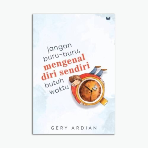 Jangan Buru-Buru, Mengenal Diri Sendiri Butuh Waktu
