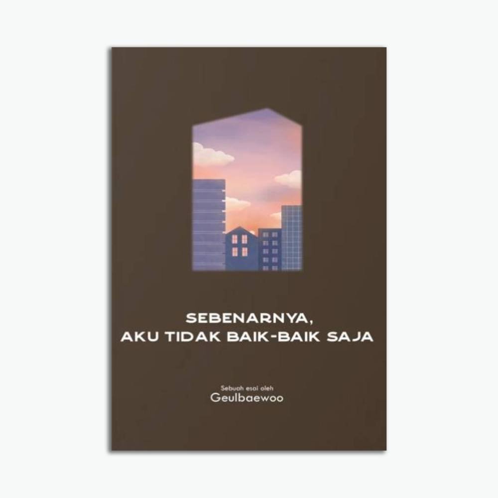 Sebenarnya Aku Tidak Baik-Baik Saja