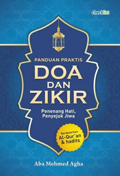 Panduan Praktis Doa dan Zikir Penenang Hati Penyejuk Jiwa