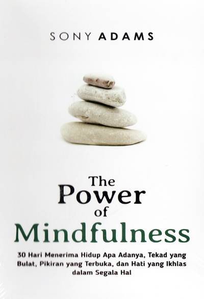 _Image_ The Power of Mindfulness: 30 Hari Menerima Hidup Apa Adanya, Tekad Yang Bulat, Pikiran yang Terbuka