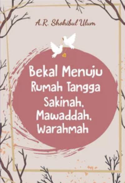 Bekal Menuju Rumah Tangga Sakinah, Mawaddah, Warahmah
