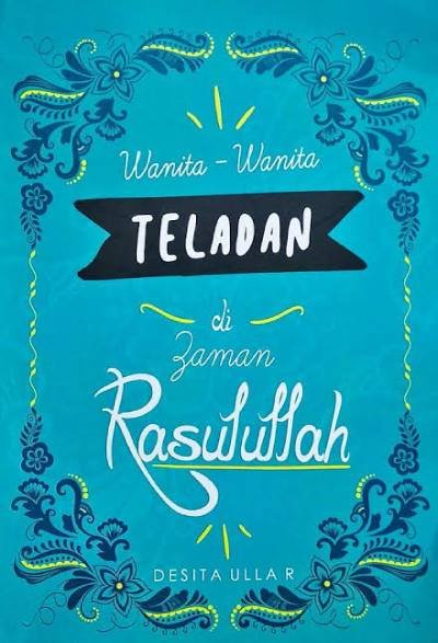 Wanita-wanita Teladan di Zaman Rasulullah