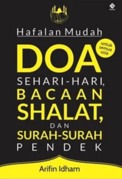 Hafalan Mudah Doa Sehari-hari, Bacaan Shalat, dan Surah-Surah Pendek