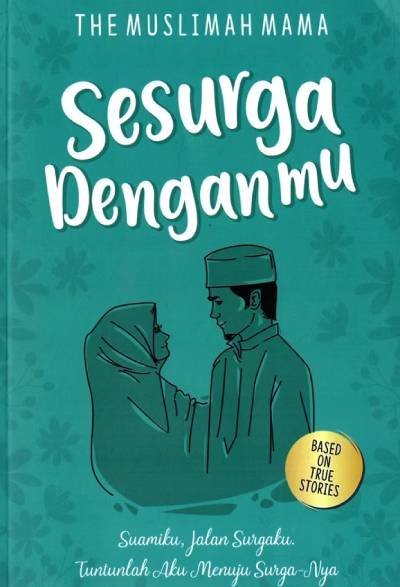 Sesurga denganmu: Suamiku, Jalan Surgaku. Tuntunlah Aku Menuju Surga-nya