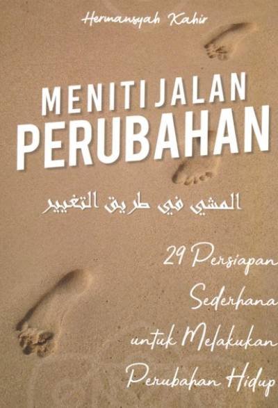 Meniti Jalan Perubahan: 29 Persiapan Sederhana untuk Melakukan Perubahan Hidup