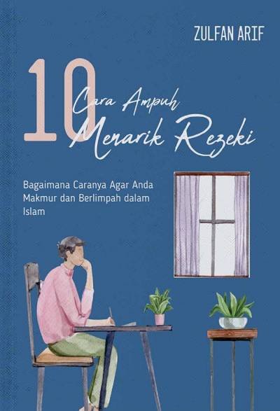 10 Cara Ampuh Menarik Rezeki: Bagaimana Caranya Agar Anda Makmur Dan Berlimpah Dalam Islam