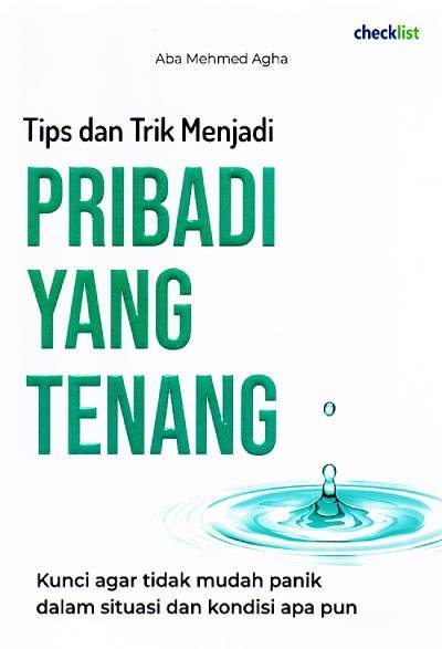 Tips dan Trik Menjadi Pribadi yang Tenang