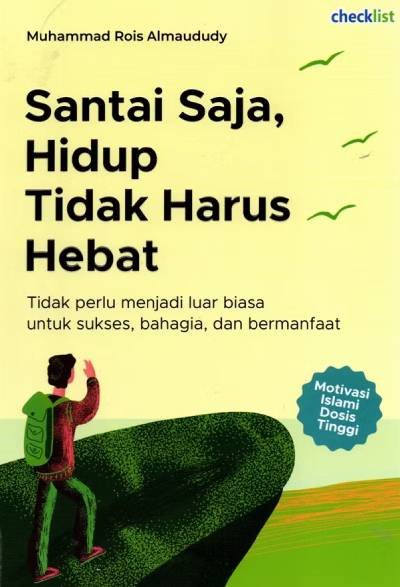Santai Saja, Hidup Tidak Harus Hebat