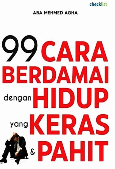 99 Cara Berdamai Dengan Hidup yang Keras & Pahit