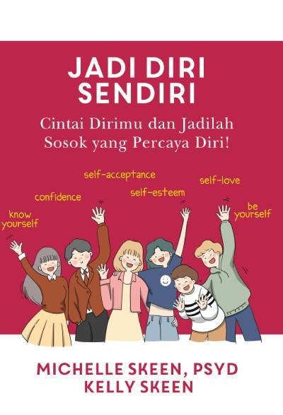 Jadi Diri Sendiri Cintai Dirimu dan Jadilah Sosok yang Percaya Diri