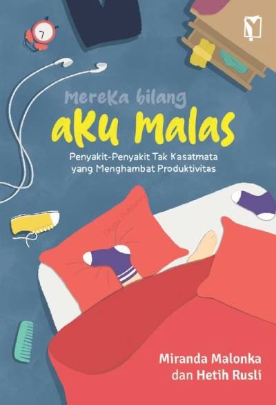 _Image_ Mereka Bilang Aku Malas: Penyakit-Penyakit Tak Kasatmata Yang Menghambat Produktivitas