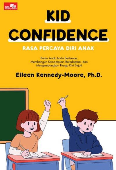 Kid Confidence, Rasa Percaya Diri Anak. Bantu Anak Anda Berteman, Membangun Kemampuan Beradaptasi