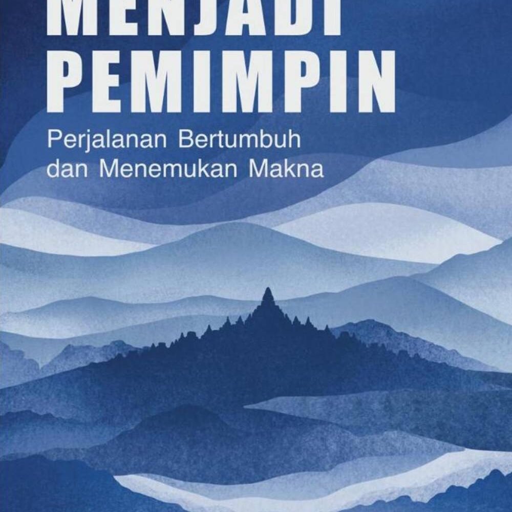 MENJADI PEMIMPIN: Perjalanan Bertumbuh dan Menemukan Makna