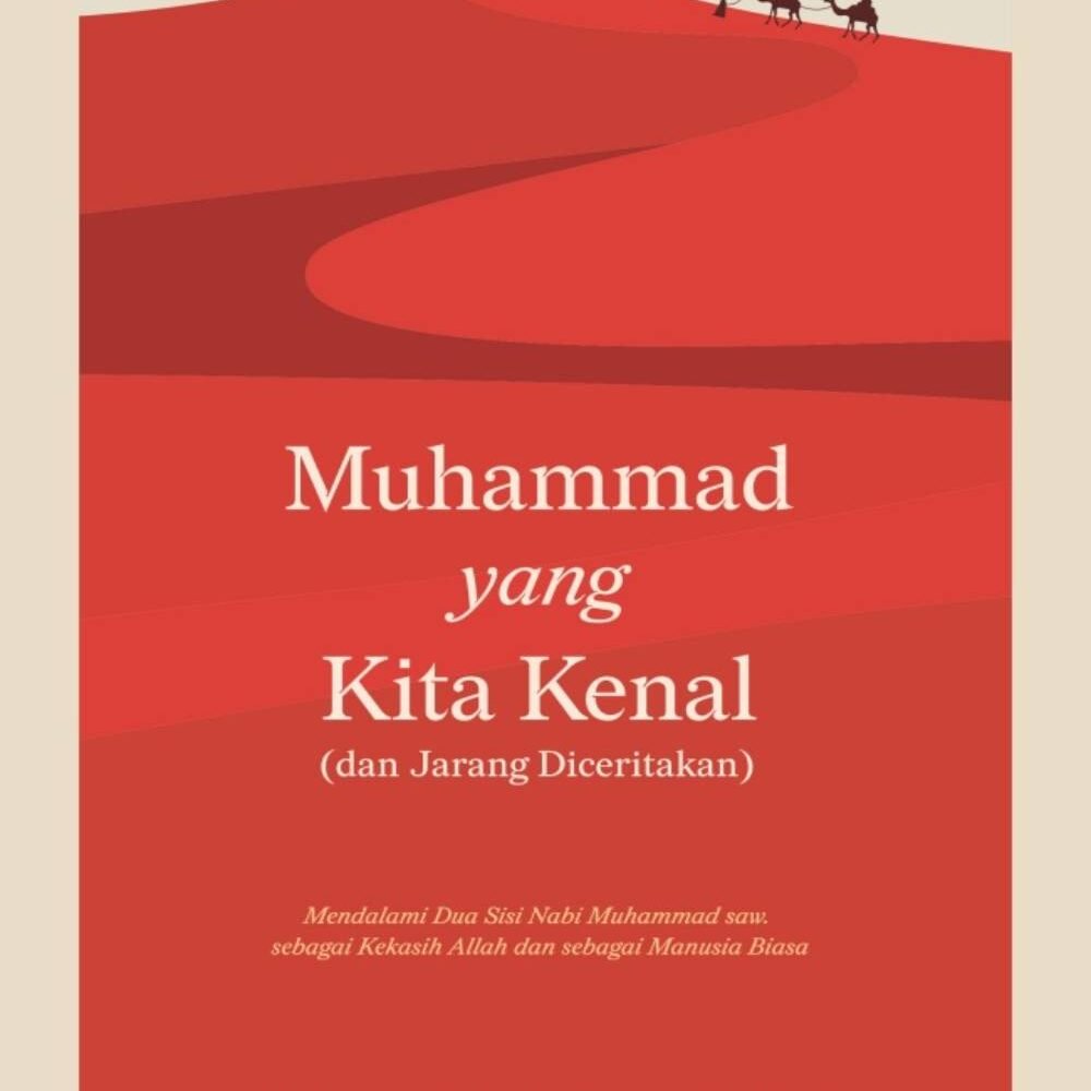 _Image_ Muhammad Yang Kita Kenal (Dan Jarang Diceritakan)