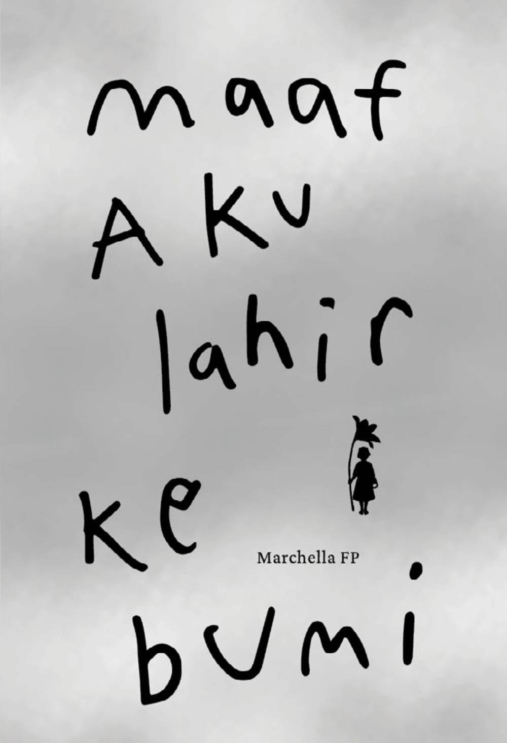 Maaf Aku Lahir ke Bumi