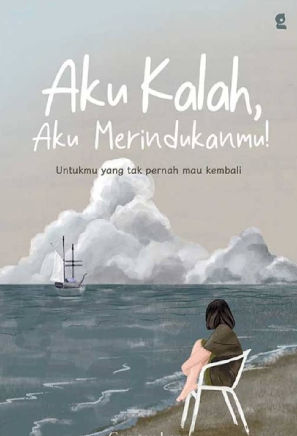 _Image_ (3) Aku Kalah, Aku Merindukanmu (Coretan Lena)