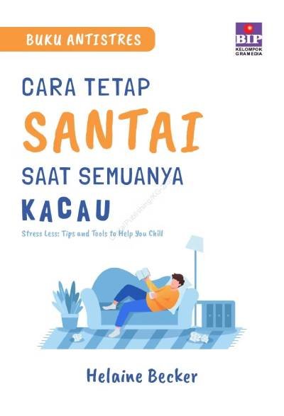 Antistres : Cara Tetap Santai Saat Semuanya Kacau