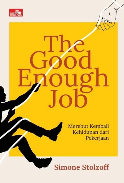 _Image_ The Good Enough Job: Merebut Kembali Kehidupan dari Pekerjaan