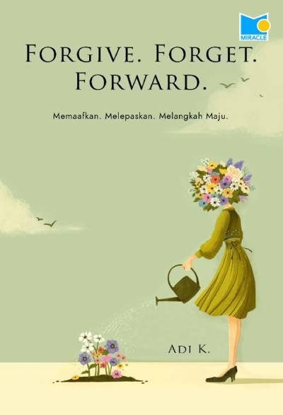 Forgive. Forget. Forward.