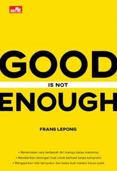 Good Is Not Enough