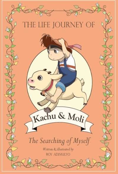 The Life Journey of Kachu & Moli: The Searching of Myself