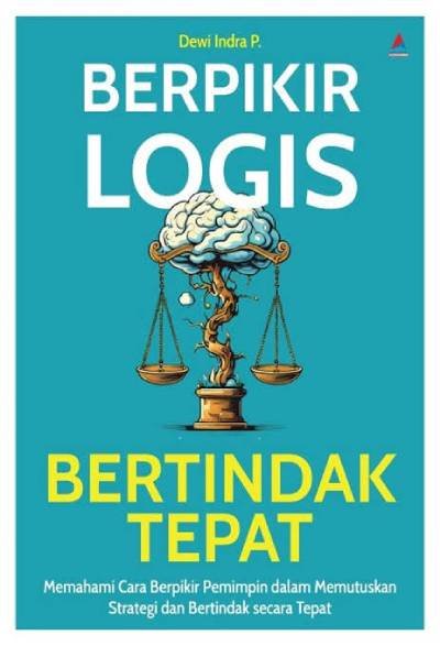 Berpikir Logis Bertindak Tepat