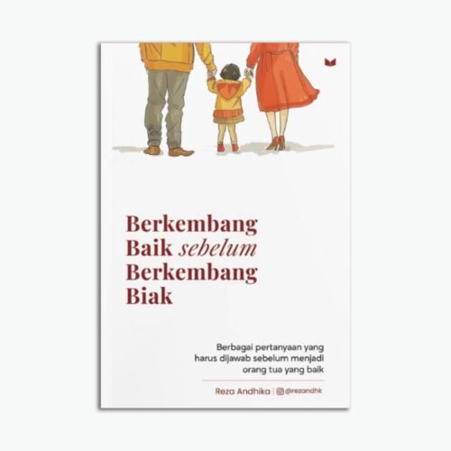 BERKEMBANG BAIK SEBELUM BERKEMBANG BIAK